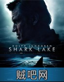 【鲨鱼湖泊】高清中文版720P下载(The Lake鲨鱼惊魂).2015